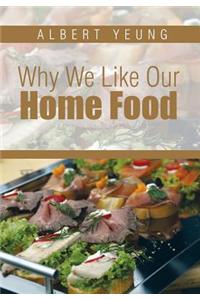 Why We Like Our Home Food