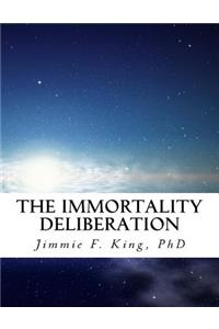 The Immortality Deliberation