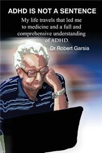 ADHD Is Not A Sentence