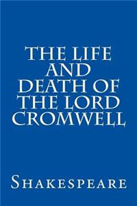 The Life and Death of the Lord Cromwell