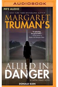 Margaret Truman's Allied in Danger: A Capital Crimes Novel