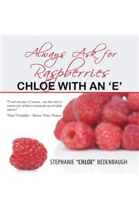 Always Ask For Raspberries: Chloe with an 'e'