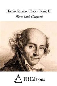Histoire littéraire d'Italie - Tome III