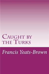 Caught by the Turks