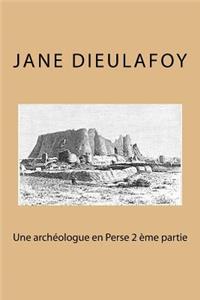 Une archeologue en Perse 2 eme partie