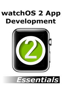 watchOS 2 App Development Essentials