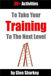 30+ Activities to Take Your Training to the Next Level