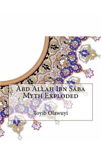 Abd Allah Ibn Saba Myth Exploded