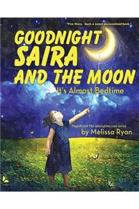 Goodnight Saira and the Moon, It's Almost Bedtime