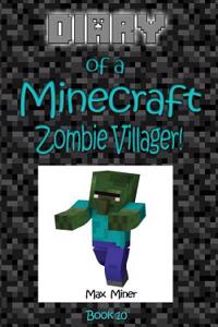 Diary of a Minecraft Zombie Villager!