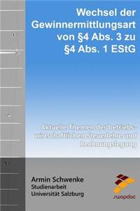 Wechsel der Gewinnermittlungsart von § 4 Abs. 3 zu § 4 Abs. 1 EStG