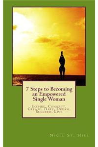 7 Steps to Becoming an Empowered Single Woman