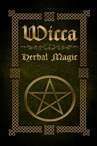 Wicca Herbal Magic