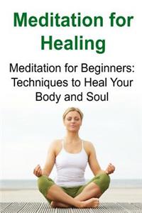 Meditation for Healing Meditation for Beginners