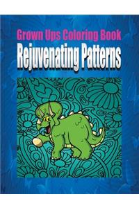 Grown Ups Coloring Book Rejuvinating Patterns Mandalas