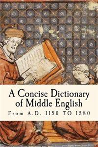A Concise Dictionary of Middle English: From A.D. 1150 to 1580