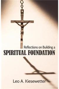 Reflections on Building a Spiritual Foundation