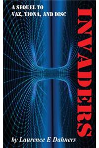 Invaders (a sequel to Vaz, Tiona and Disc)