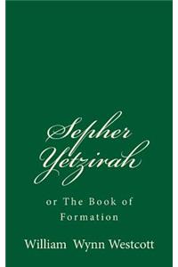 Sepher Yetzirah or The Book of Formation