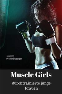 Muscle Girls - durchtrainierte junge Frauen