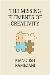 The Missing Elements of Creativity