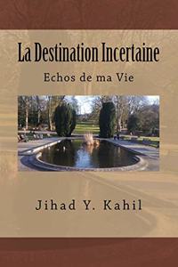 La Destination Incertaine