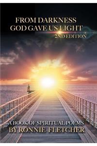 From Darkness God Gave Us Light