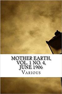 Mother Earth, Vol. 1 No. 4, June 1906