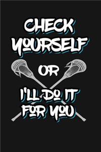 Check Yourself Or I'll Do It For You