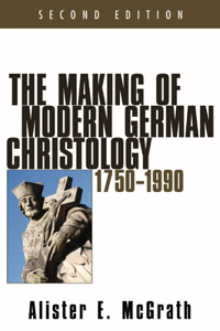 Making of Modern German Christology, 1750-1990, Second Edition