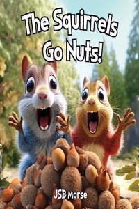 Squirrels Go Nuts!