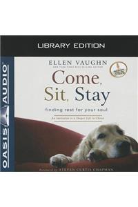 Come, Sit, Stay (Library Edition)