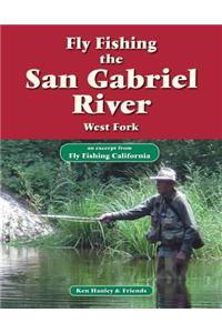 Fly Fishing the San Gabriel River, West Fork