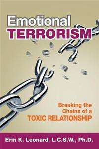 Emotional Terrorism: Breaking the Chains of a Toxic Relationship