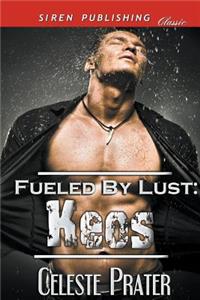 Fueled by Lust: Keos (Siren Publishing Classic)