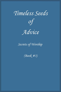 Timeless Seeds of Wisdom and Advice
