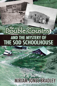 Double Cousins and the Mystery of the Sod Schoolhouse