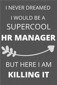 I Never Dreamed I would be a Supercool HR Manager But her I am Killing it