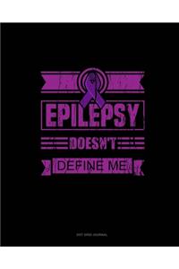 Epilepsy Doesn't Define Me