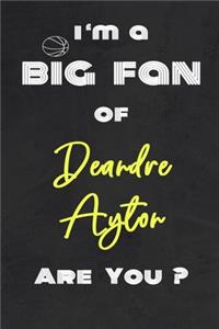 I'm a Big Fan of Deandre Ayton Are You ? - Notebook for Notes, Thoughts, Ideas, Reminders, Lists to do, Planning(for basketball lovers, basketball gifts)