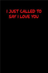 I Just Called to Say I Love You