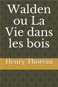Walden ou La Vie dans les bois