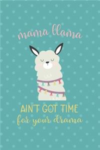 Mama Llama Ain't Got Time For Your Drama