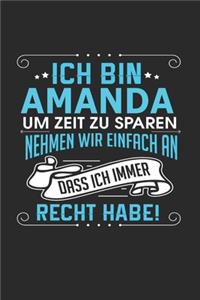 Ich bin Amanda Um Zeit zu sparen nehmen wir einfach an dass ich immer Recht habe!