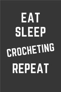 Eat Sleep Crocheting Repeat Notebook