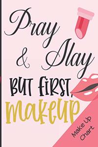 Pray and Slay But First Make Up