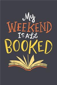 My weekend is all booked