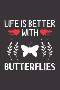 Life Is Better With Butterflies
