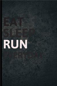 Eat Sleep Run Everyday