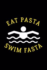 Eat Pasta Swim Fasta